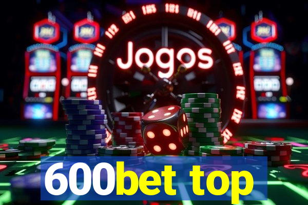 600bet top